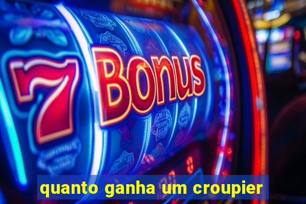 quanto ganha um croupier